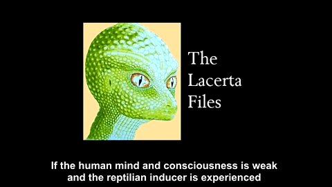 The Lacerta Files - The Reptilian Told Us Years Ago What They Are Doing to Us