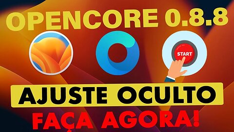 🚨 IMPORTANTE 😱 AJUSTE OCULTO OPENCORE 0.8.8 👉 FAÇA AGORA E DEIXE SEU HACKINTOSH PERFEITO 👊