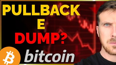 BITCOIN: PULLBACK E DUMP? [Próximos de um fim?]