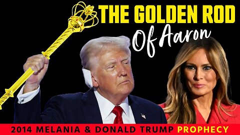 The GOLDEN ROD of Aaron - Melania & Donald TRUMP Prophecy! Janie Seguin, Bo Polny