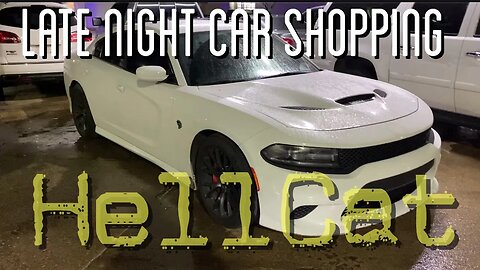 Late Night Car Shopping with Auto Auction Rebuilds, HELLCAT, ZL1