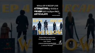 Tonight, Friday evening ( 12/23) Willow EP 4 RECAP, LIVE, with The MCU'S Bleeding Edge! #willowep4