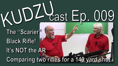 Kudzu Cast Ep. 009: The "Scarier" Black Rifle - Myth vs. Reality