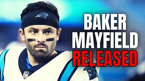 Baker Mayfield RELEASED By Carolina Panthers After DISASTEROUS Season | Where Will He Go?