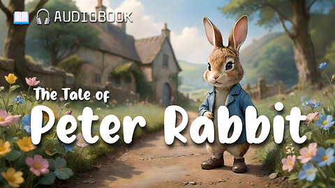 The Tale Of Peter Rabbit by Beatrix Potter (1902) - Full Audiobook - Children's Short Story