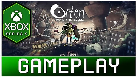 Orten was the case | Xbox Series X Gameplay