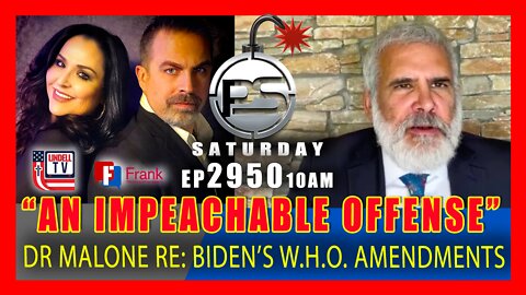 EP 2950 -10AM Dr. Robert Malone: Biden Admin. Proposed WHO Amendments “An Impeachable Offense”