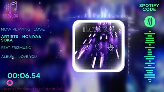 FrizMusic - Love ft Honiya & Soka (official oudio )