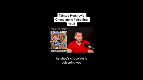 Tainted Hershey's Chocolate is poisoning you.