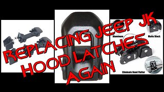 Replacing Jeep JK Hood Latches Again