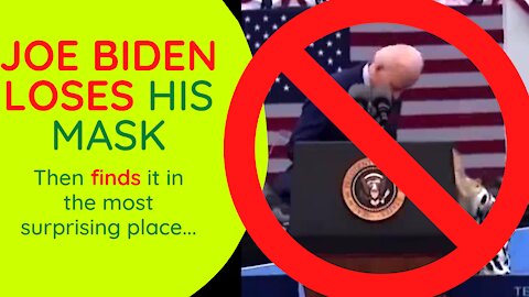 JOE BIDEN LOSES HIS MASK -- FINDS IT In A Surprising Place...