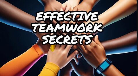 Psychology Behind Effective Teamwork