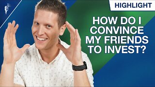 How Do I Convince My Friends to Invest While They Are Young?