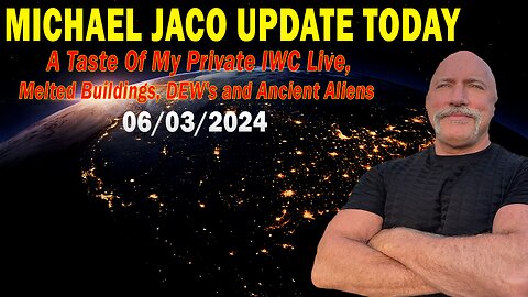 Michael Jaco Update Today: "Michael Jaco Important Update, June 3, 2024"