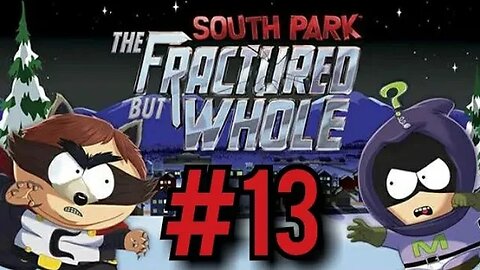 SouthPark: The Fractured But Whole Part 13