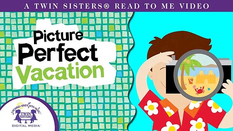Picture Perfect Vacation - A Twin Sisters® Read To Me Video