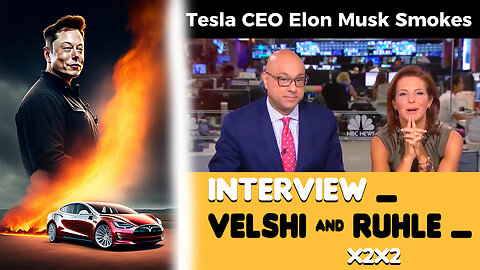 Tesla CEO Elon Musk Smokes Interview _ Velshi & Ruhle _ x2x2