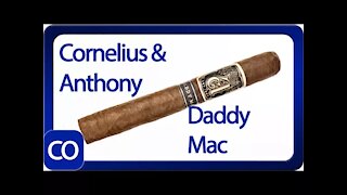 Cornelius & Anthony Daddy Mac Corona Gorda Cigar Review