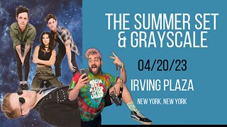 THE SUMMER SET VLOG The Blossom Tour Live From Irving Plaza NYC 4/20/23 with special guest GRAYSCALE