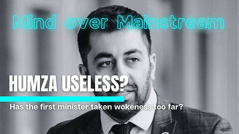 Episode 2.Humza Useless?