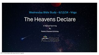 The Heavens Declare, Part 2 Virgo - 6.12.24