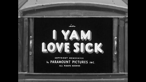 Popeye The Sailor - I Yam Love Sick (1938)