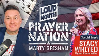 Prayer | Loudmouth Prayer Nation - Special Guest STACY WHITED of the Flyover Conservatives