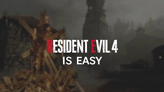The Resident Evil 4 Remake Is Easy - Intro