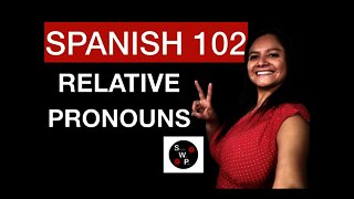 Spanish 102 - Learn How to Use Relative Pronouns in Spanish for Beginners Spanish With Profe