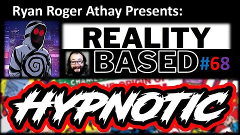 Reality Based #68: Hypnotic