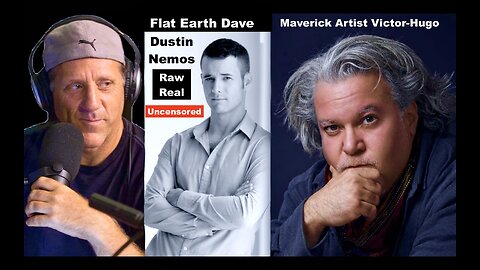 Dustin Nemos Flat Earth Dave Alex Jones Eddie Bravo Victor Hugo Break Internet Raw Real Uncensored