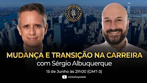 Mudança E Transição De Carreira Com Sérgio Albuquerque - Podcast Líder De Elite