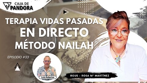 Terapia Vidas Pasadas en Directo. Método Nailah con Rous - Rosa Mª Martínez