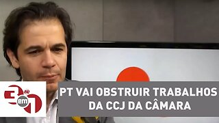 PT vai obstruir trabalhos da CCJ da Câmara