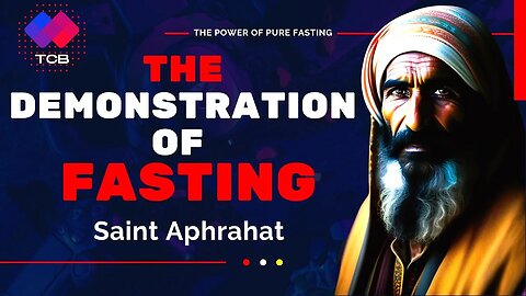 The Demonstration Of Fasting || Saint Aphrahat || The Simplicity with Wisdom