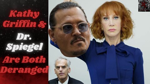 Kathy Griffin Makes UNHINGED Comments About Johnny Depp! Dr. Spiegel, Wrote About His Hurt Feelings!