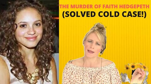 FAITH HEDGEPETH (COLD CASE FINALLY SOLVED)