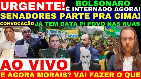 SENADOR CONVOCA POVO PARA IR AS RUAS! BOLSONARO INTERNADO BRASIL EM ORAÇÃO IMPEACHMENT DE MINISTRO!