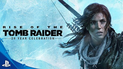 Rise of the Tomb Raider: 20 Year Celebration Live Stream