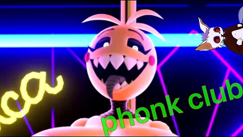 Toy chica’s nightclub phonk