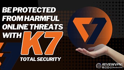 Be Protected from Harmful Viruses, Malware, and Other Online Threats with K7 Total Security!