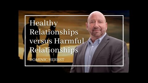 Healthy Relationships Versus Harmful Relationships