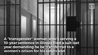 "Transgender" Inmate Demands To Be Transferred to Women's Prison