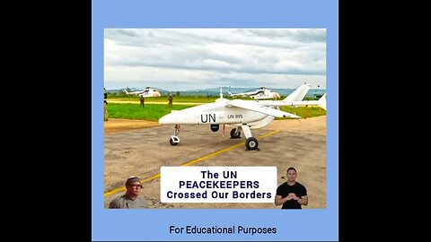 THE UN PEACEKEEPERS CROSSED OUR BORDERS