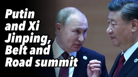 Putin and Xi Jinping, Belt and Road summit