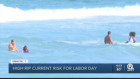High rip current risk for Labor Day