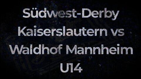 Südwest Derby Kaiserslautern vs SV Waldhof Mannheim 07 U14