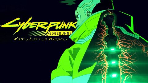 Cyberpunk Edgerunners「AMV」Dirty Little Animals