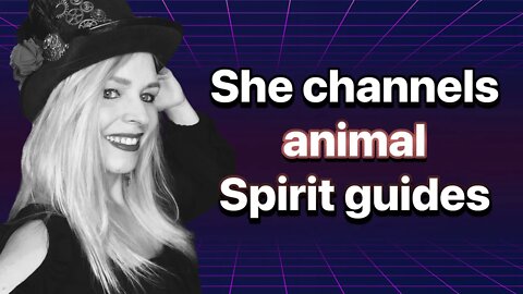 She Channels ANIMAL Spirit Guides!