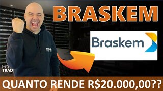 🔵 DIVIDENDOS: Quanto rende R$20.000,00 investidos em Braskem (BRKM3 | BRKM5)? BRKM3 Vale a pena?